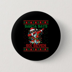 Dabbing Santa Says Six Seven 67 Meme Ugly Christma 2 Inch Round Button