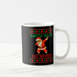 Dabbing Santa Says Six Seven 67 Meme Ugly Christma Coffee Mug