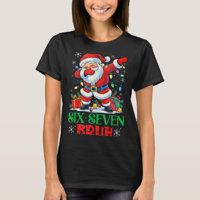 Dabbing Santa Six Seven Bruh Funny Christmas 6 7 M T-Shirt (Front)