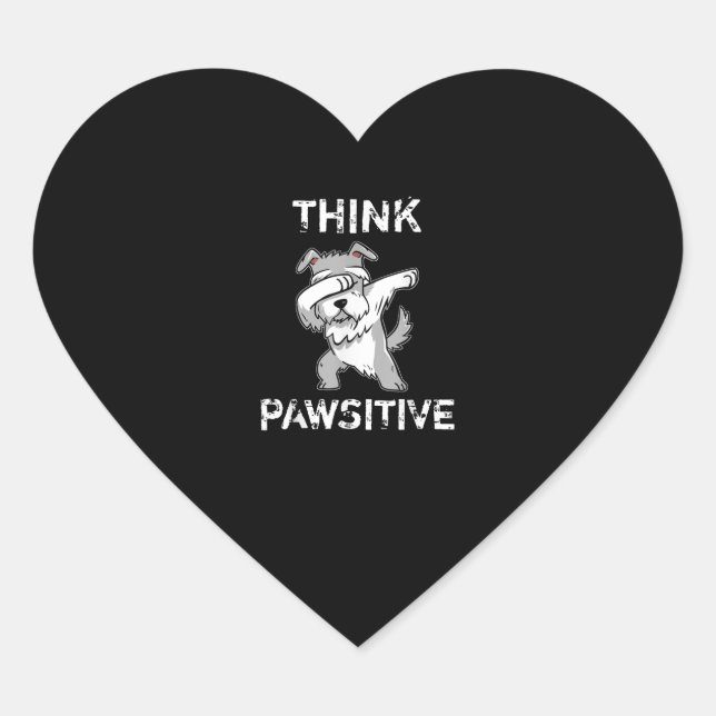 Dabbing schnauzer dog think pawsitive inspiration heart sticker (Front)