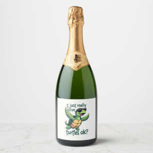 Dabbing Sea Turtle I Just Really Love Turtles Ok_  Sparkling Wine Label