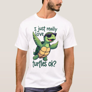 Dabbing Sea Turtle I Just Really Love Turtles Ok_  T-Shirt