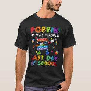 Dabbing Square Poppin' My Way Through Last Day Of T-Shirt