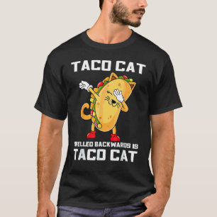 Dabbing Taco Cat Spelled Backwards Is Taco Cat Cin T-Shirt