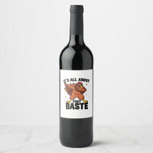 Dabbing Thanksgiving Turkey All About That Baste Wine Label