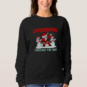 Dabbing Through The Snow Snowman Santa Claus Chris Sweatshirt