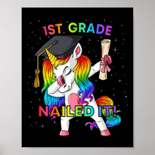Dabbing Unicorn 1st Grade Nailed It Graduation Gir Poster