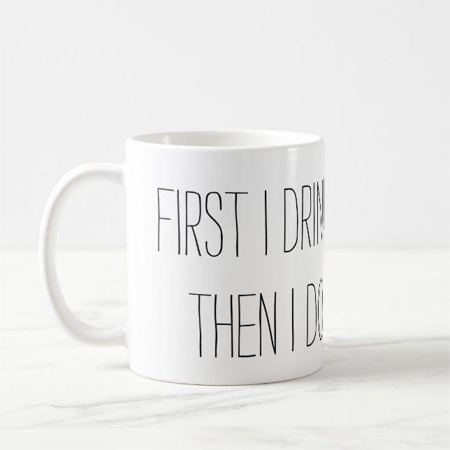 D'abord je bois du café, puis je fais la tasse de (Gauche)
