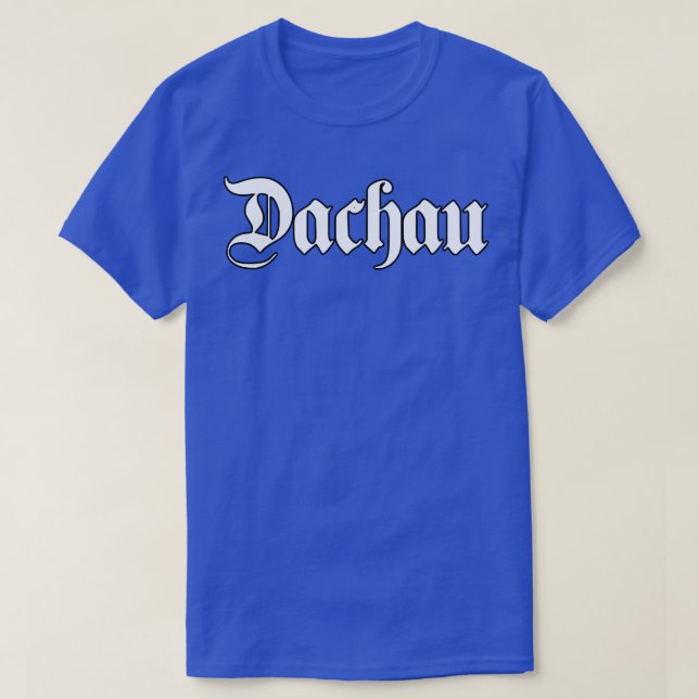 Dachau written with gothic font T-Shirt (Design Front)