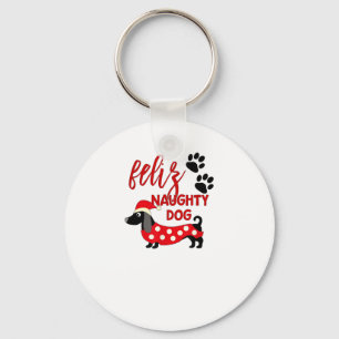Dachshund Christmas Shirt _ Funny Feliz Naughty Do Keychain