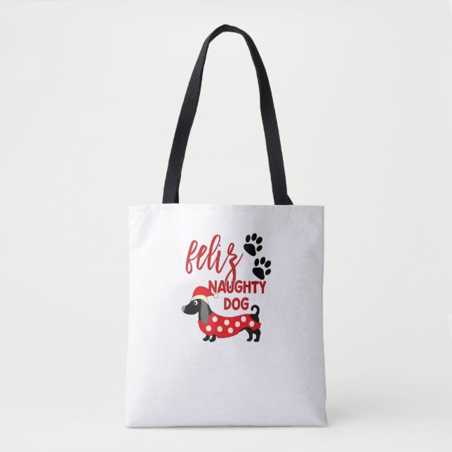 Dachshund Christmas Shirt _ Funny Feliz Naughty Do Tote Bag (Front)