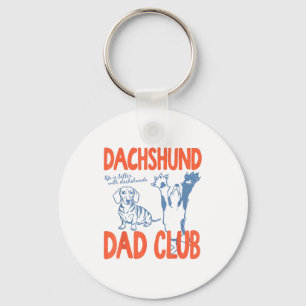 Dachshund Dad Club Life Is Better With Dachshund F Keychain