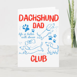 Dachshund Dad Club Life Is Better With Doxies Fath Card