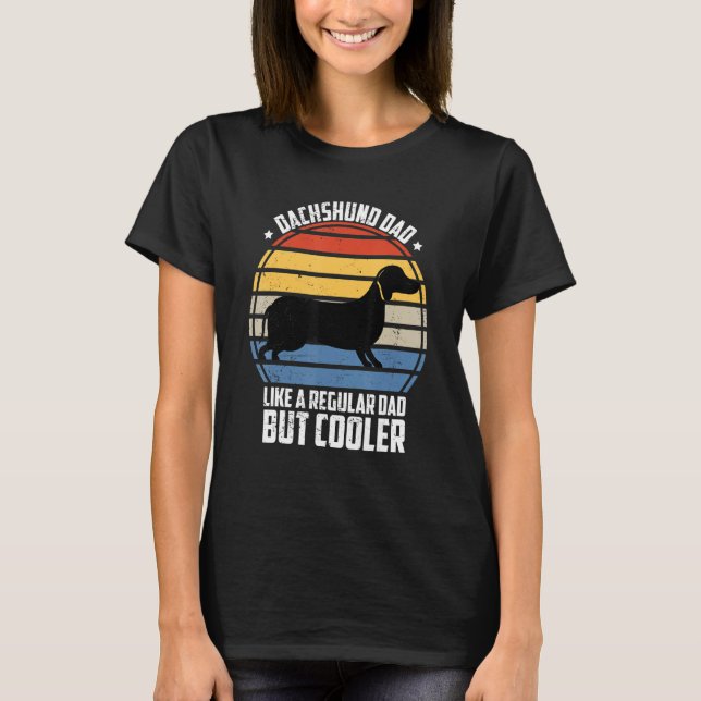 Dachshund Dad Dachshund   Cool Dog Owner T-Shirt (Front)