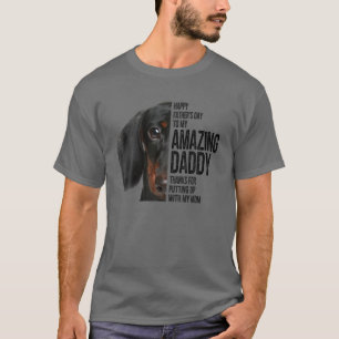 Dachshund Dad Happy Fathers Day To My Amazing Dadd T-Shirt