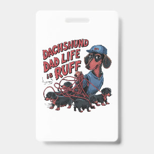 Dachshund Dad Life Is Ruff Badge