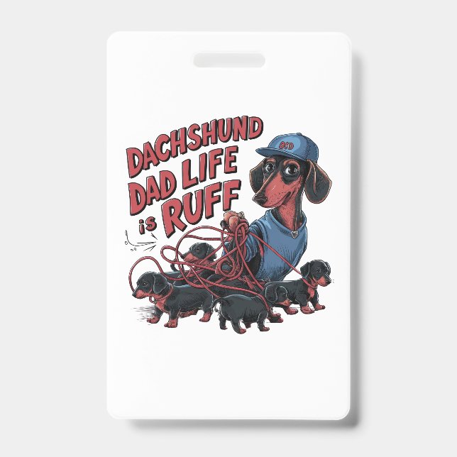 Dachshund Dad Life Is Ruff Badge (Front)