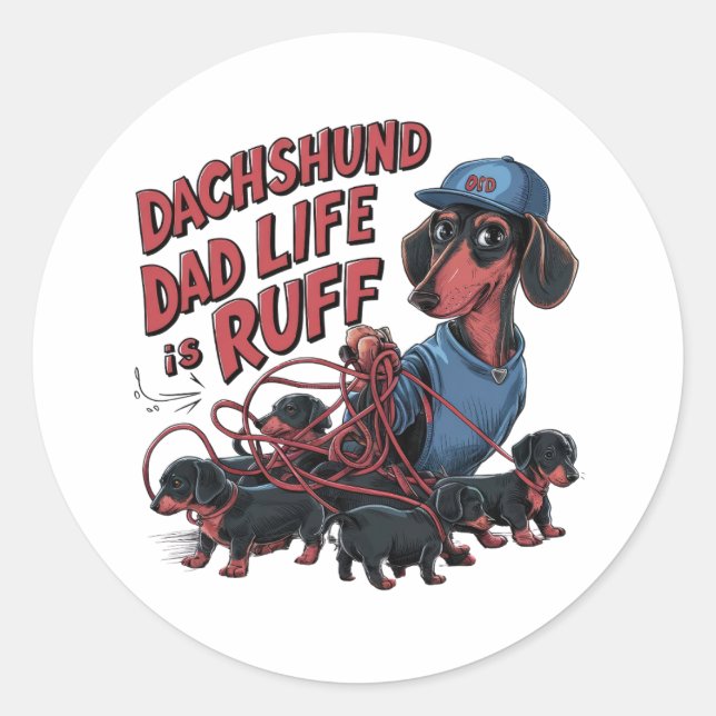 Dachshund Dad Life Is Ruff Classic Round Sticker (Front)