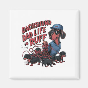 Dachshund Dad Life Is Ruff Magnet