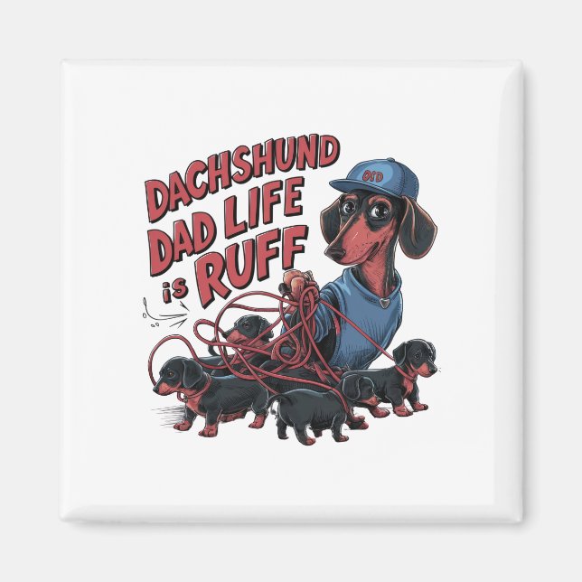 Dachshund Dad Life Is Ruff Magnet (Front)