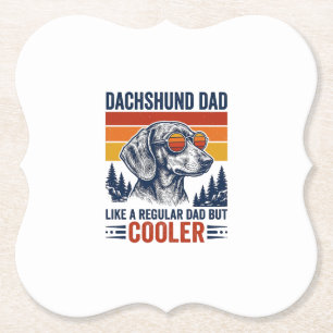 Dachshund Dad Like a Regular Dad But Cooler Shirt_ Paper Coaster