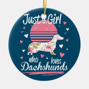 Dachshund Design, Just A Girl Who Loves Dachshunds Ceramic Ornament