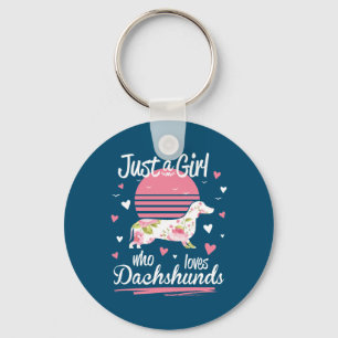 Dachshund Design, Just A Girl Who Loves Dachshunds Keychain