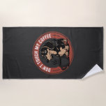 Dachshund Do Not Touch My Coffee Beach Towel<br><div class="desc">Do Not Touch My Coffee</div>
