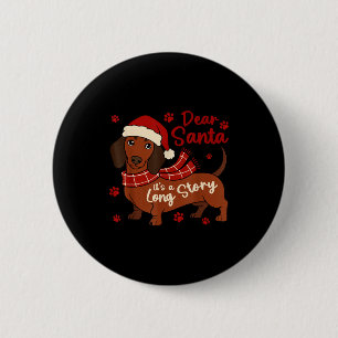 Dachshund Dog Dear Santa It's A Long Story Funny C 2 Inch Round Button