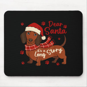 Dachshund Dog Dear Santa It's A Long Story Funny C Mouse Pad