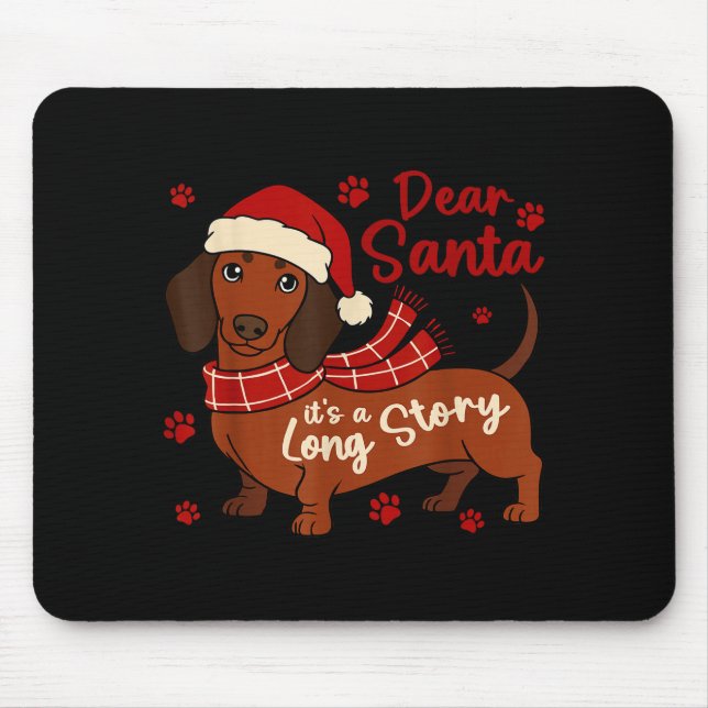Dachshund Dog Dear Santa Its A Long Story Funny Ch Mouse Pad (Front)