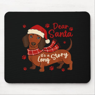 Dachshund Dog Dear Santa Its A Long Story Funny Ch Mouse Pad