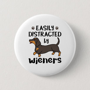 Dachshund Dog Easily Distracted by Wieners 2 Inch Round Button