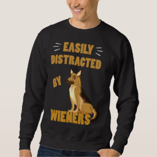 Dachshund Dog Easily Distracted By Wieners Essenti Sweatshirt