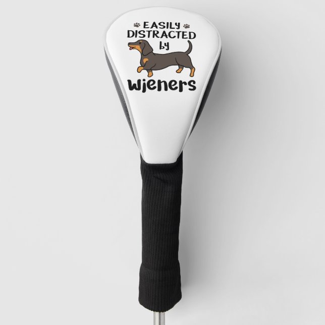 Dachshund Dog Easily Distracted by Wieners Golf Head Cover (Front)