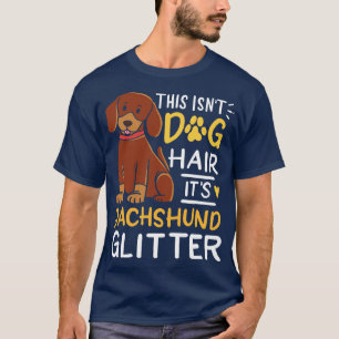 Dachshund Dog Hair T-Shirt