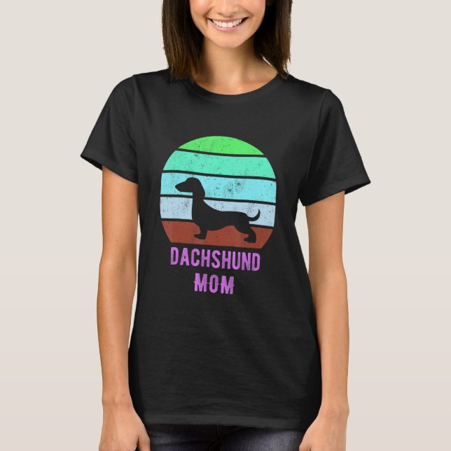 Dachshund Dog Mom Mama Weiner Dog Owner T-Shirt (Front)