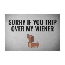 Dachshund doormat - Trip over my Wiener