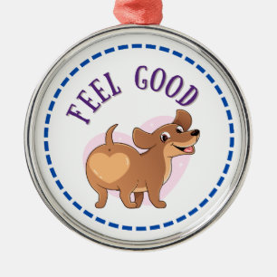 Dachshund Feel Good Metal Ornament