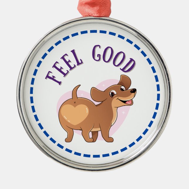 Dachshund Feel Good Metal Ornament (Front)