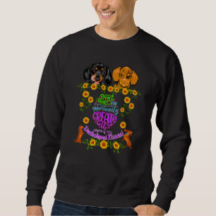 Dachshund Funny Pet Wiener Dog Create It Cute Nov Sweatshirt
