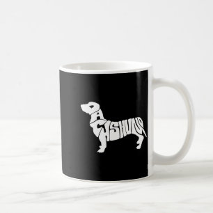 Dachshund Funny Text Dog Tygraphy T Shirt Coffee Mug