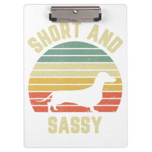 Dachshund Funny Weiner Dog Short Sassy Clipboard