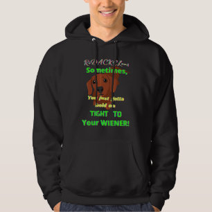 Dachshund Funny Wiener Dog Pet Hold On Tight Novel Hoodie