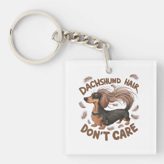 Dachshund Hair, Don't Care Keychain (Front)