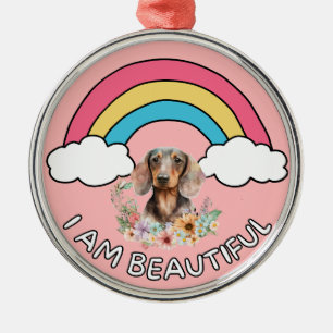 Dachshund I Am Beautiful Metal Ornament