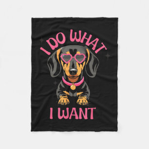 Dachshund I Do What I Want Funny Dog  Fleece Blanket