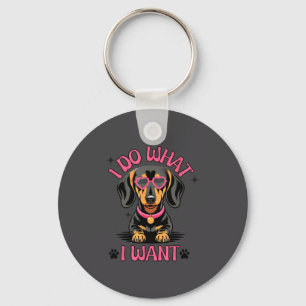 Dachshund I Do What I Want Funny Dog Keychain