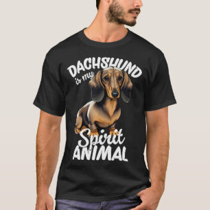 Dachshund Is My Spirit Animal T-Shirt
