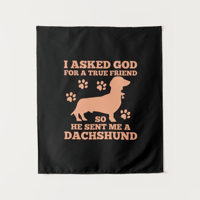 Dachshund Is My True Friend Tapestry (Front)